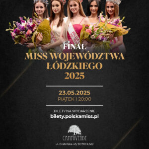 BILET WSTĘPU - finał Polska Miss Woj. Łódzkiego 2025