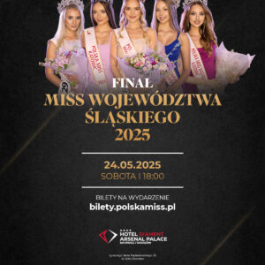 BILET WSTĘPU - finał Polska Miss Woj. Śląskiego 2025