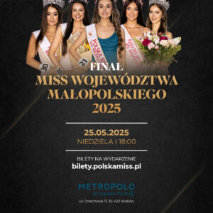 BILET WSTĘPU - finał Polska Miss Woj. Małopolskiego 2025