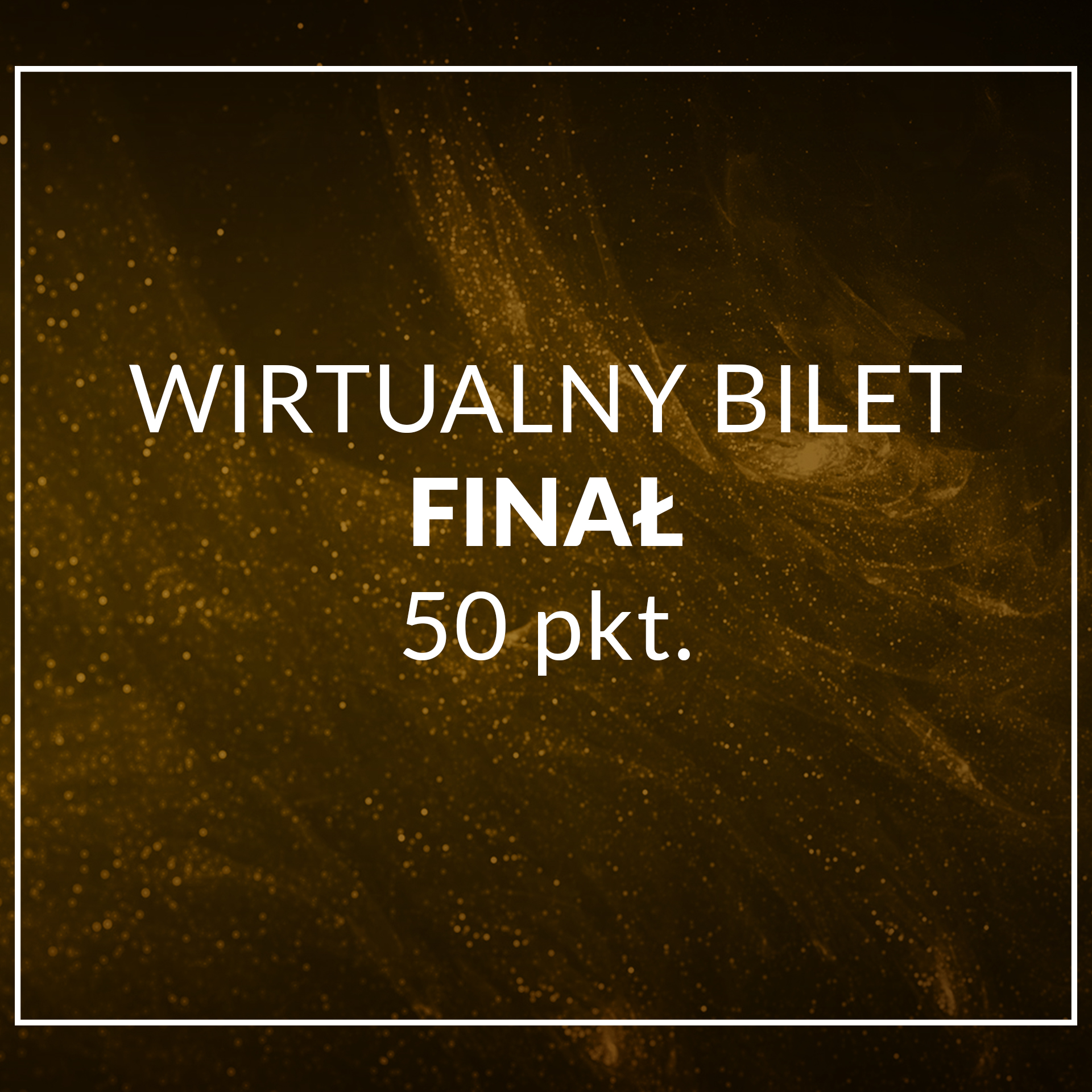 wirtualny bilet / głosowanie - FINAŁ - 50 punktów