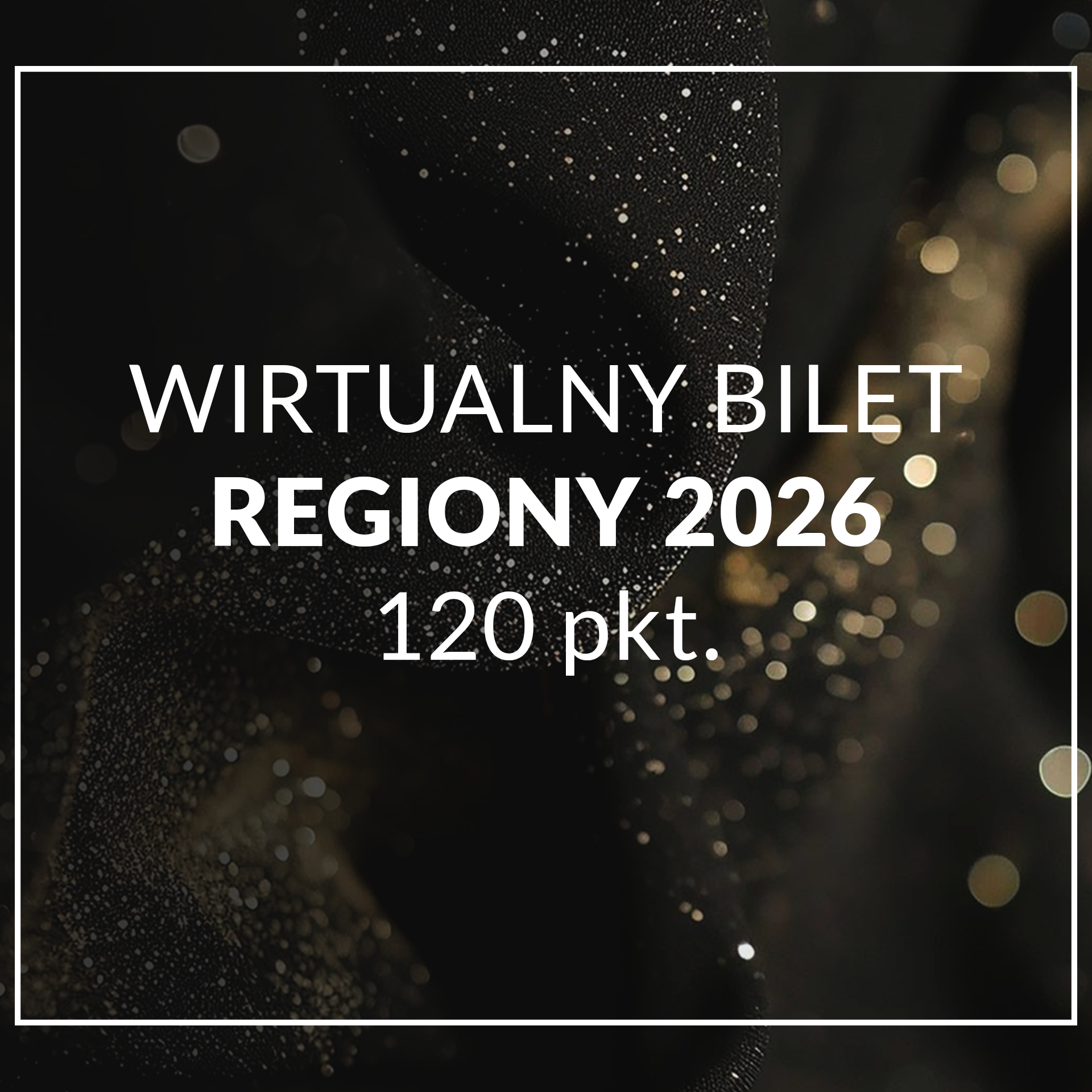 wirtualny bilet / głosowanie - REGIONY - 120 punktów