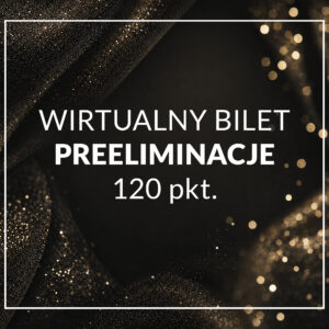 wirtualny bilet / głosowanie - 120 punktów
