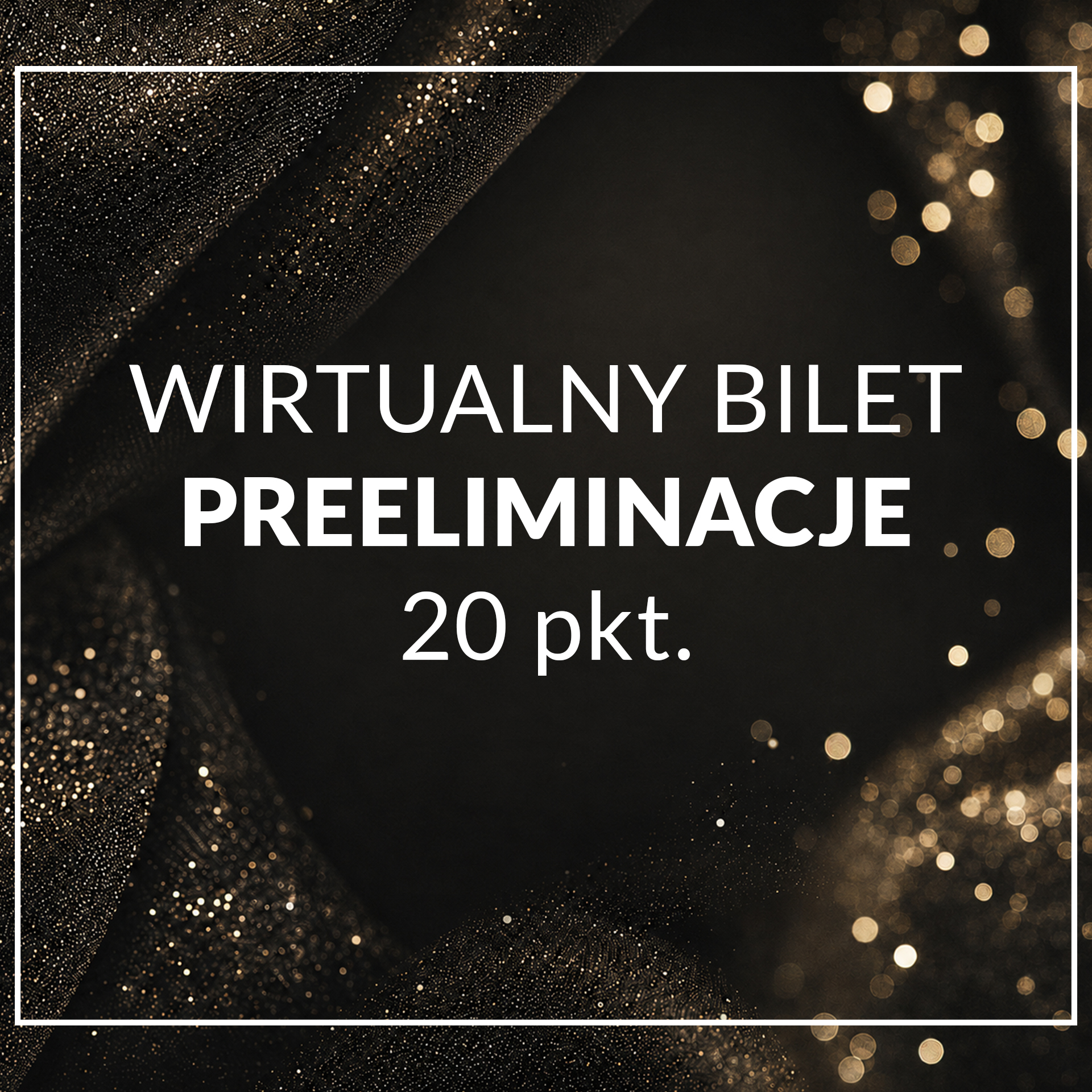 wirtualny bilet / głosowanie - 20 punktów