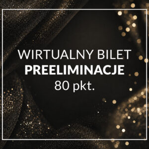 wirtualny bilet / głosowanie - 80 punktów